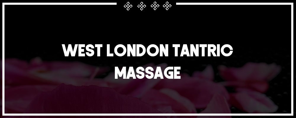 west london tantric massage parlour