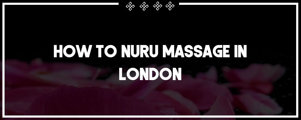 a how to guide to nuru massage