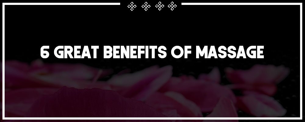 6 great benefits of massage